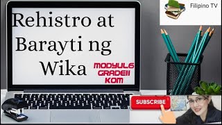 Rehistro at Barayti ng Wika | G11: Komunikasyon Q2-Modyul 6