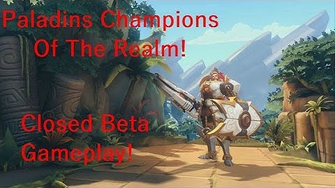 Paladins Champions of the Realm Game play Beta First Look