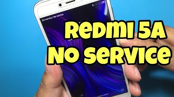 How To Fix Xiaomi Redmi 5A No Signal, No Operator Service