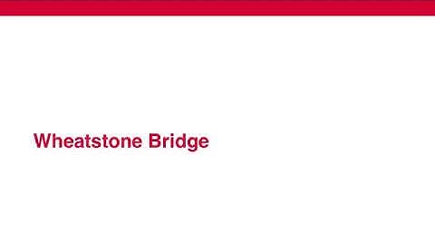 3.4 Signal Conditioning for Resistive Sensors - Wheatstone Bridge