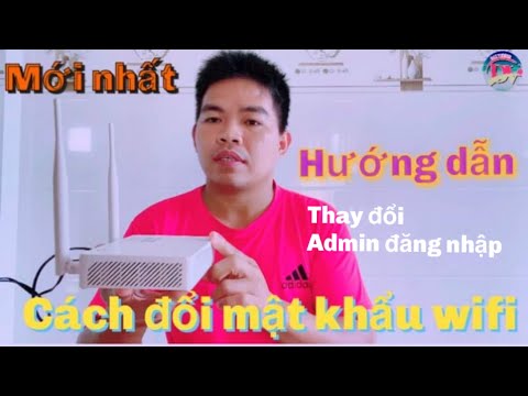 Hướng dẫn cách đổi mật khẩu đăng nhập vào modem wifi viettel - Cách đổi mật khẩu modem wifi viettel