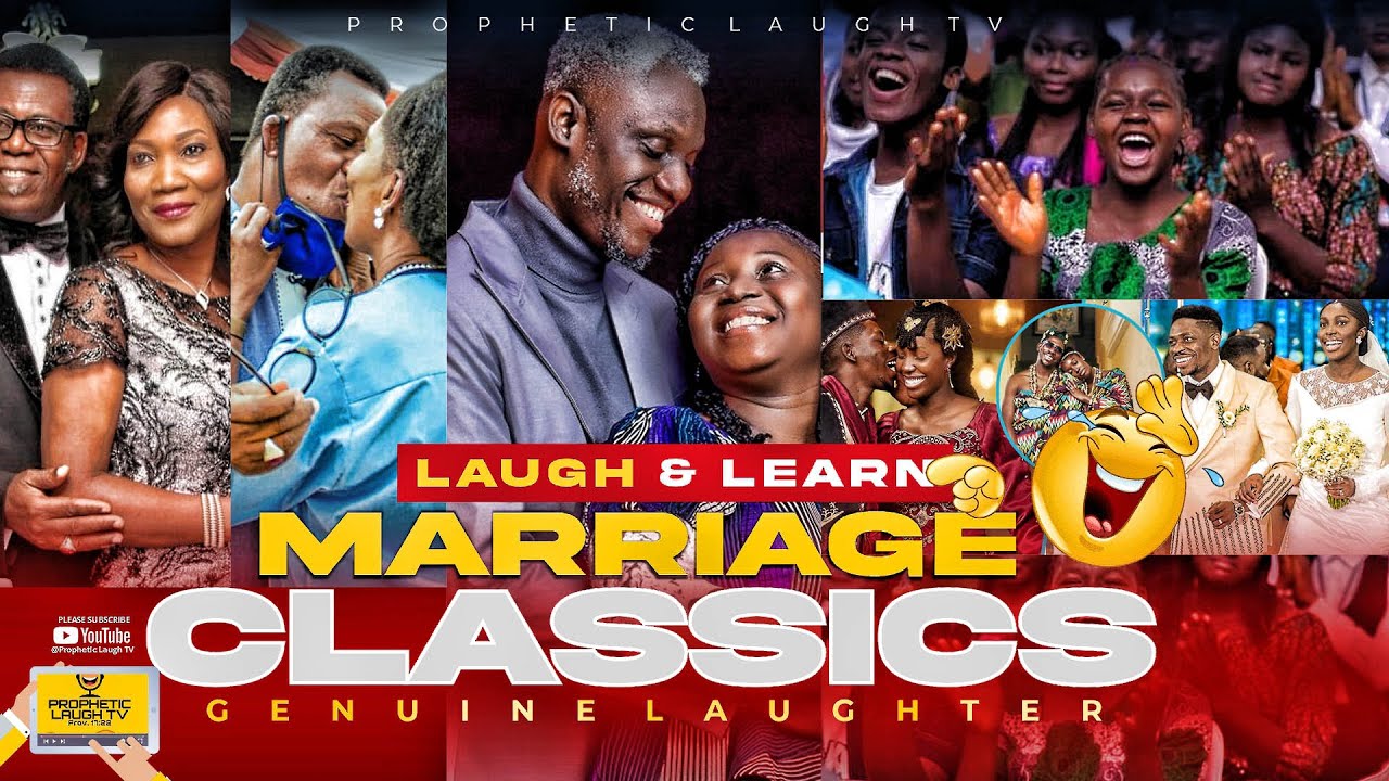 MARRIAGE CLASSICS: Laughter Reloaded - Laugh & Learn about Marriage || PROPHETIC LAUGH TV