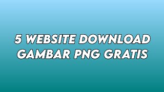 5 website untuk mendownload gambar PNG
