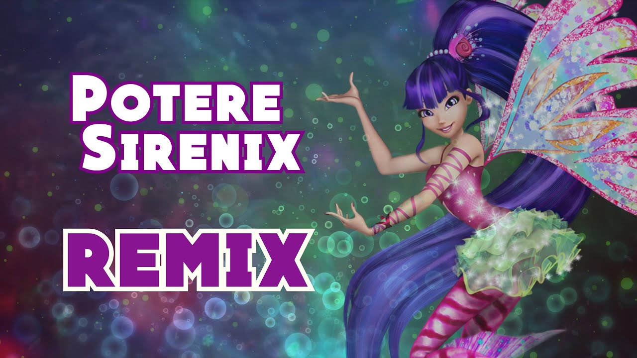 Winx Club - Potere Sirenix (Italian) - lumi Remix