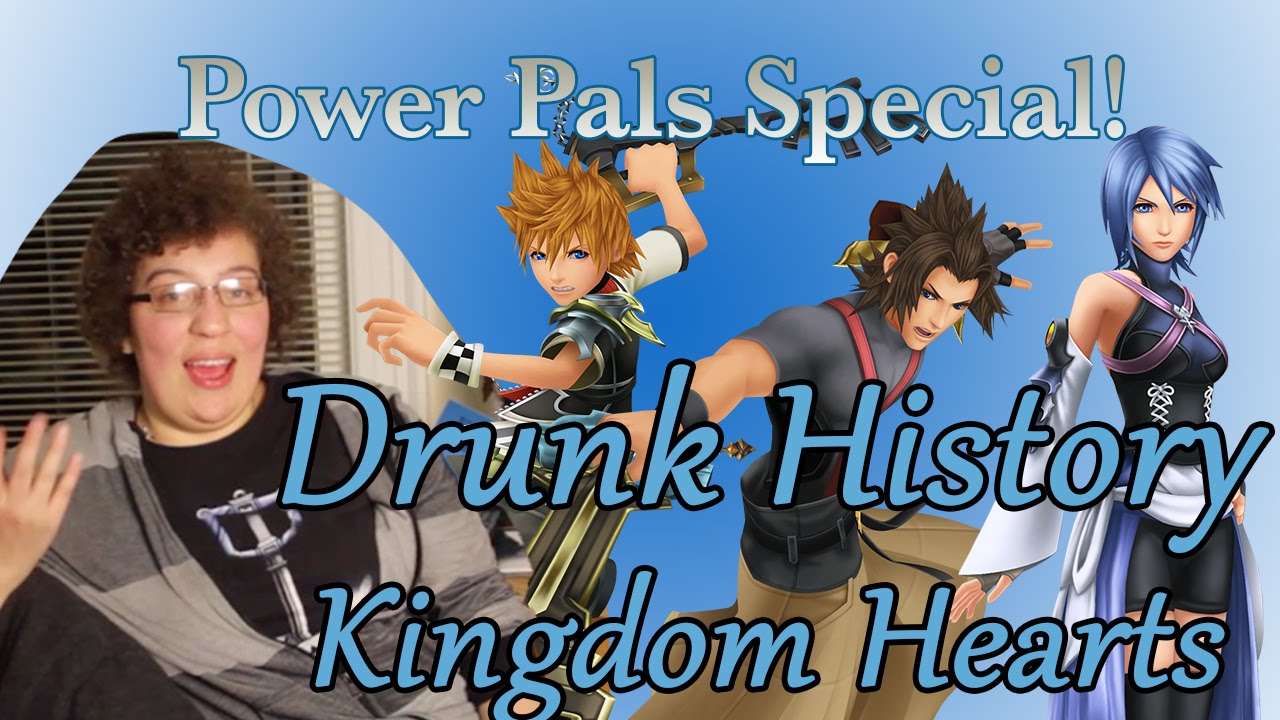 Drunk History Kingdom Hearts - Birth By Sleep - Power Pals Special!