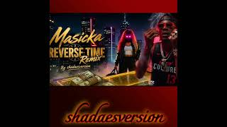 Masicka Reverse Time (shadaesversion)