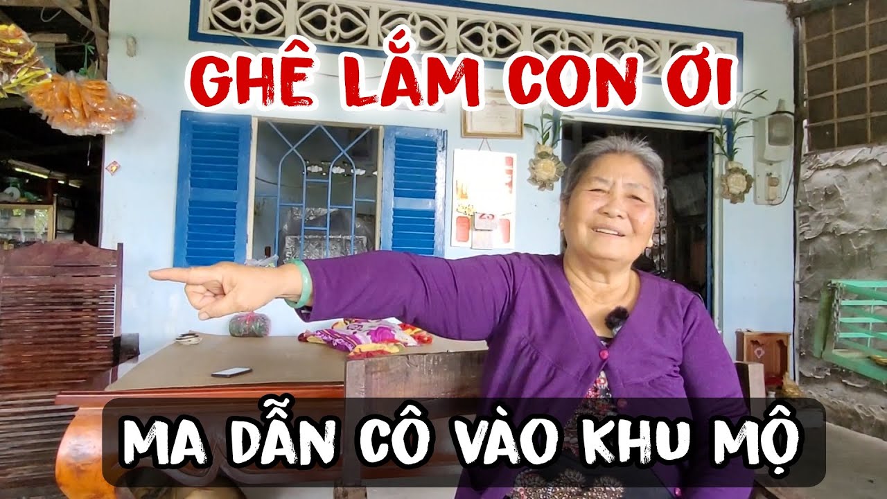 Ớn lạnh Bà lão bị ma dẫn vào khu mộ giữa đêm khuya nghe nổi óc cục