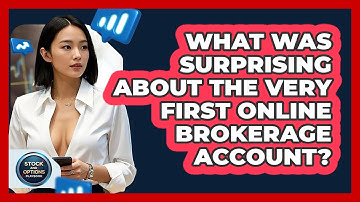 What Was Surprising About The Very First Online Brokerage Account? - Stock and Options Playbook