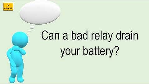 Can A Bad Relay Drain Your Battery?