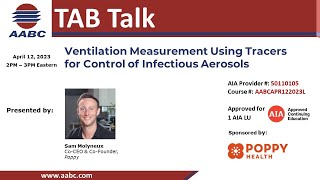 AABC TAB Talk: Ventilation Measurement Using Tracers for Control of Infectious Aerosols
