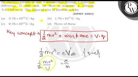 A i electron initially at rest, is accelerated through a potential ...