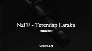 NaFF - Terendap Laraku (Acapella/Vocals Only)