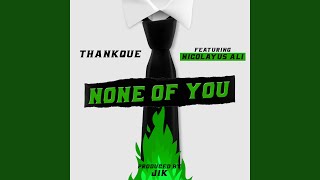 None of You (feat. Nicolayus Ali)