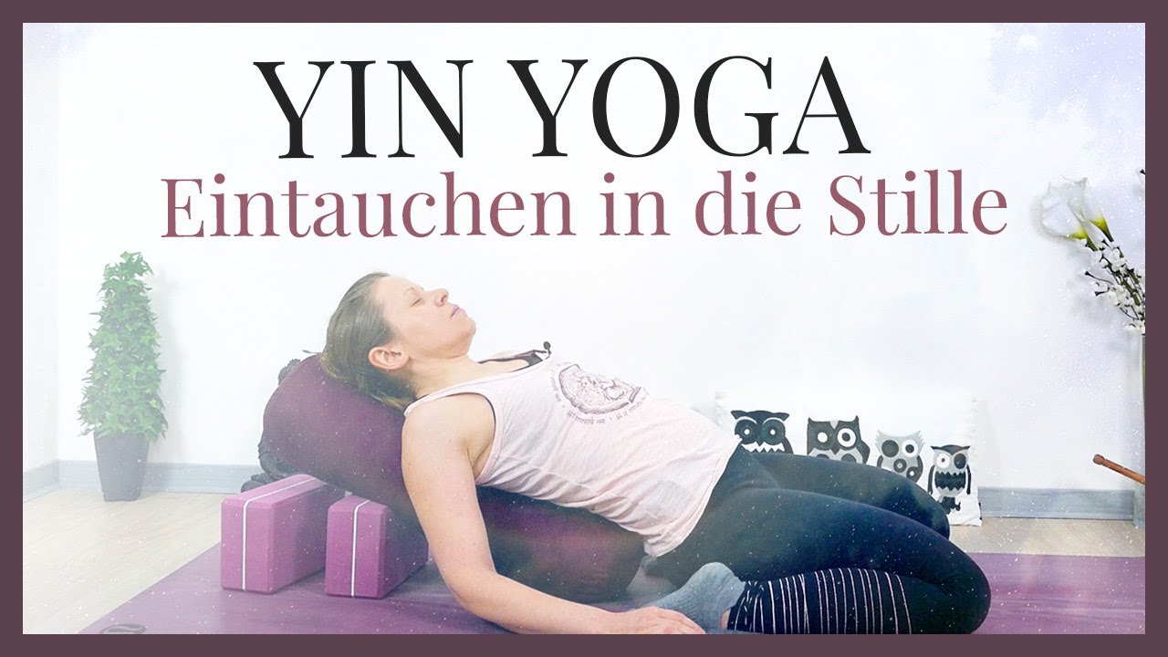 Yin Yoga Eintauchen in die Stille 60 min (ohne Musik)