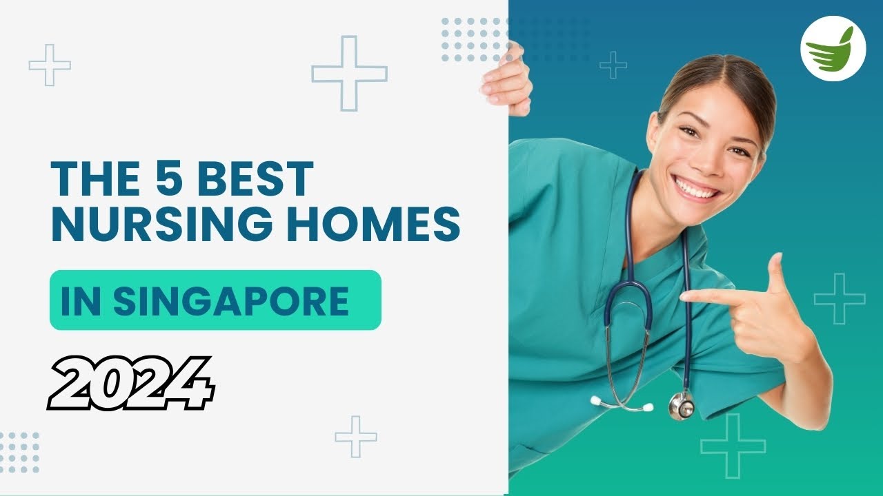 THE 5 BEST NURSING HOMES IN SINGAPORE