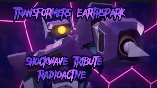 ✨Transformers Earthspark ~ Shockwave tribute ~ Radioactive Imagine dragons ✨