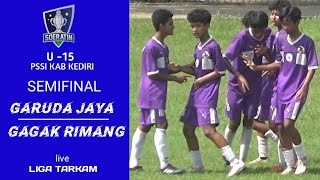 GARUDA JAYA - GAGAK RIMANG || SEMIFINAL PIALA SURATIN CUP U-15 2025 || PSSI KAB KEDIRI