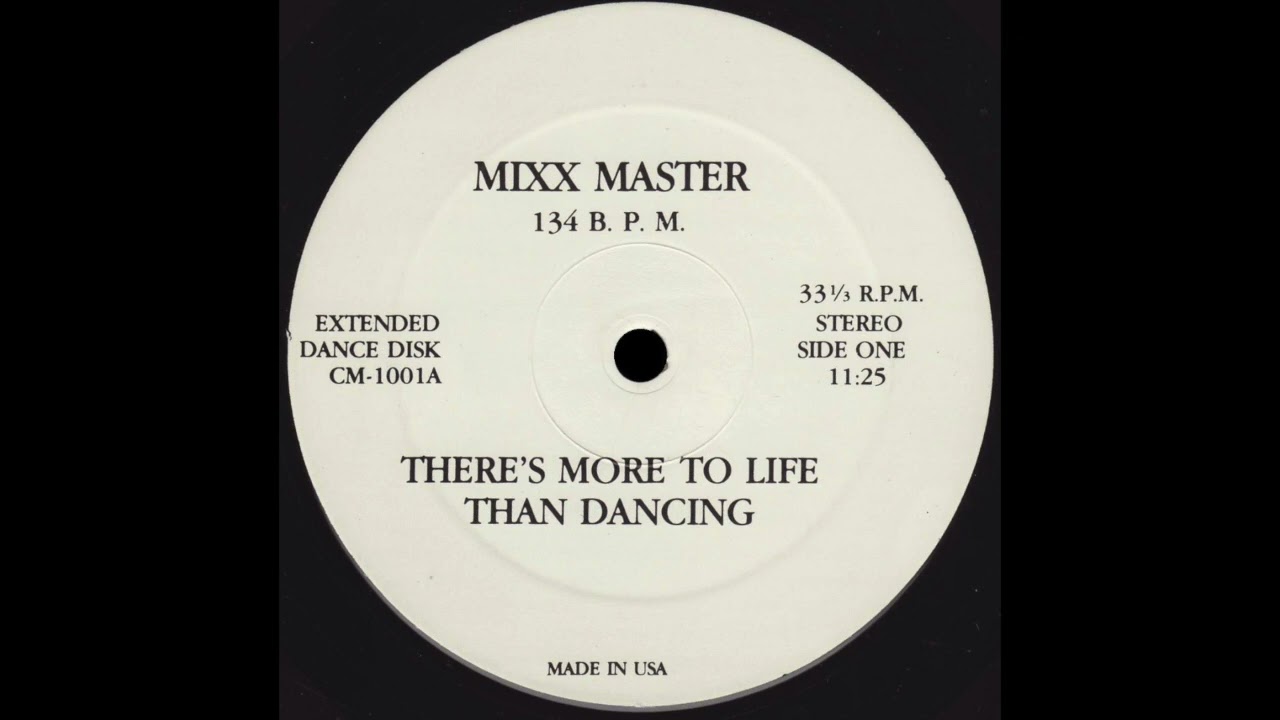 THERE'S MORE TO LIFE THAN DANCING * Mixx Master Records CM1001