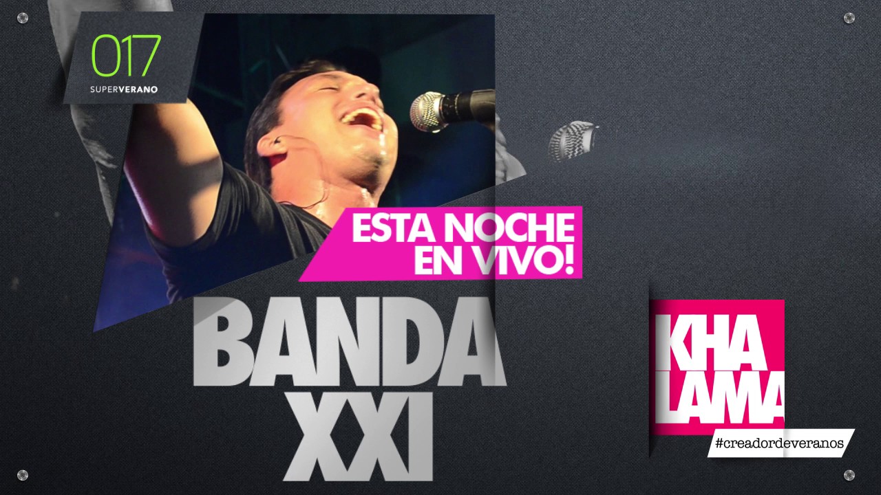 Khalama Verano 2017 Banda 21 Esta noche