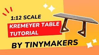 The Kremeyer Table By Tinymakers Tutorial