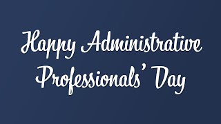 Happy Administrative Professionals' Day!