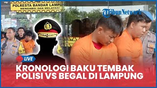 🔴 Kronologi Baku Tembak Polisi Vs Begal di Lampung, 1 Pelaku Meninggal saat Diciduk