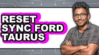 How To Reset Sync Ford Taurus (Easy Method)