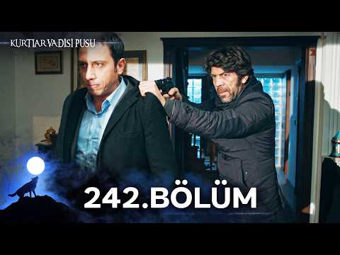 Kurtlar Vadisi Pusu | 242.Bölüm | Yüksek Görüntü Kalitesi