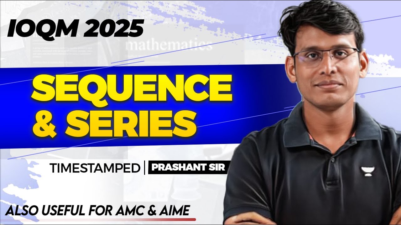 Sequence & Series | IOQM 2025 | Prashant Jain 