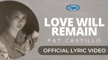 Pat Castillo - Love Will Remain (Official Lyric Video)