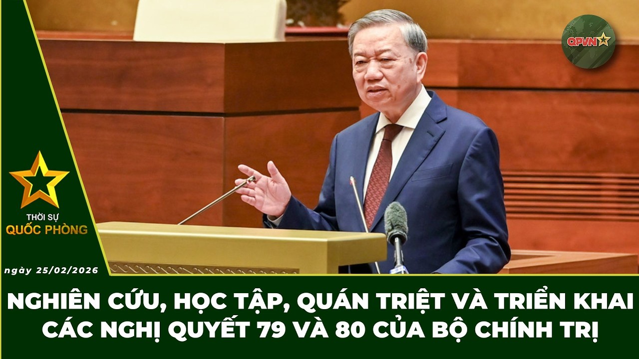 🔴 Trực Tiếp | Bản Tin Trưa 25.02: Nghiên Cứu, Học Tập, Triển Khai Các Nghị Quyết Của Bộ Chính Trị