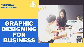 Graphic designing for business|Terminal Microcode