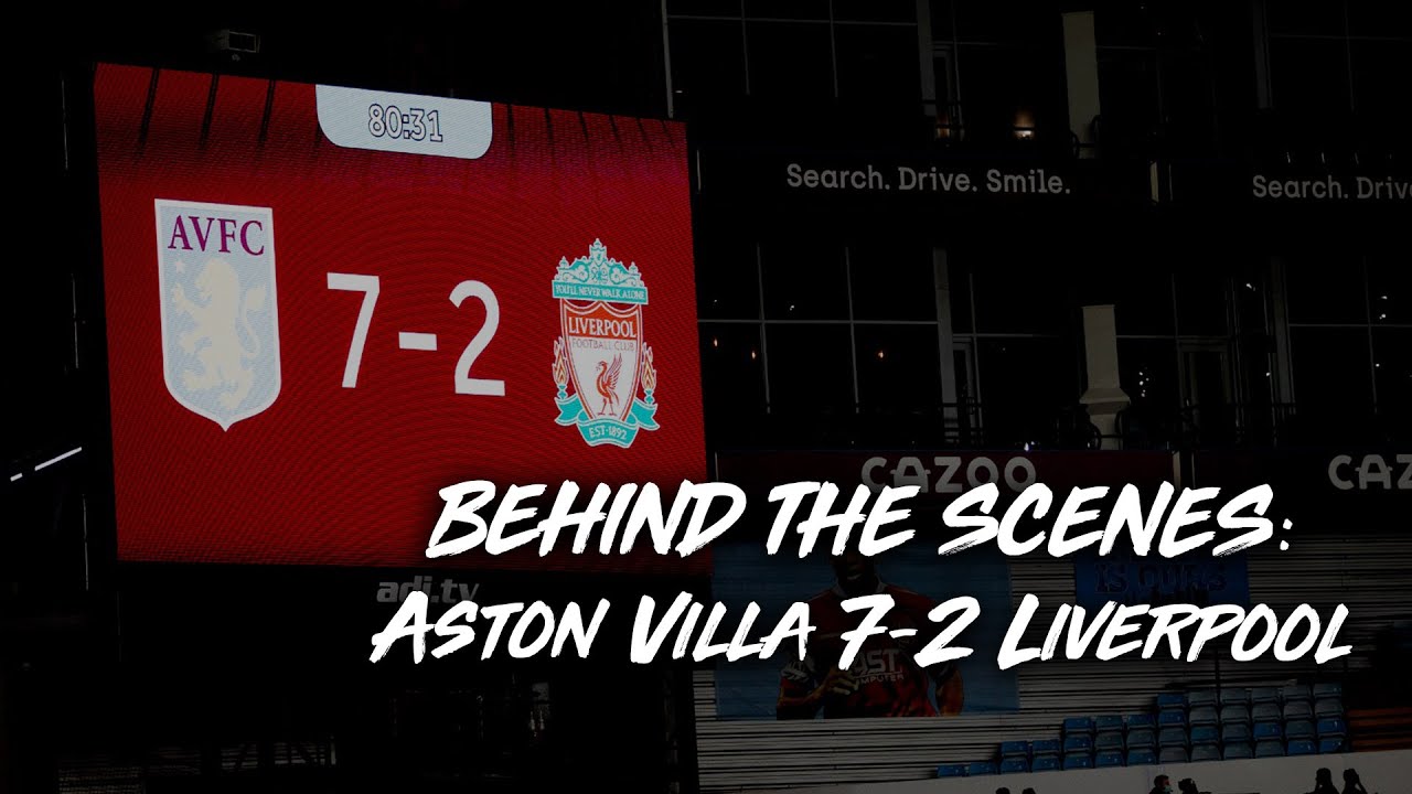 BEHIND THE SCENES Aston Villa 72 Liverpool YouTube