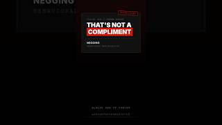 NEGGING - That's NOT a Compliment