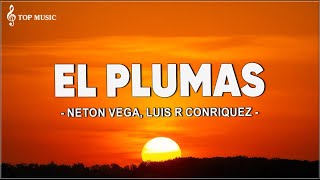 Neton Vega, Luis R Conriquez - El Plumas (Letra/Lyrics)