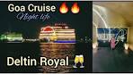 Deltin Royal Cruise in Goa Night Life / Christmas Party ...
