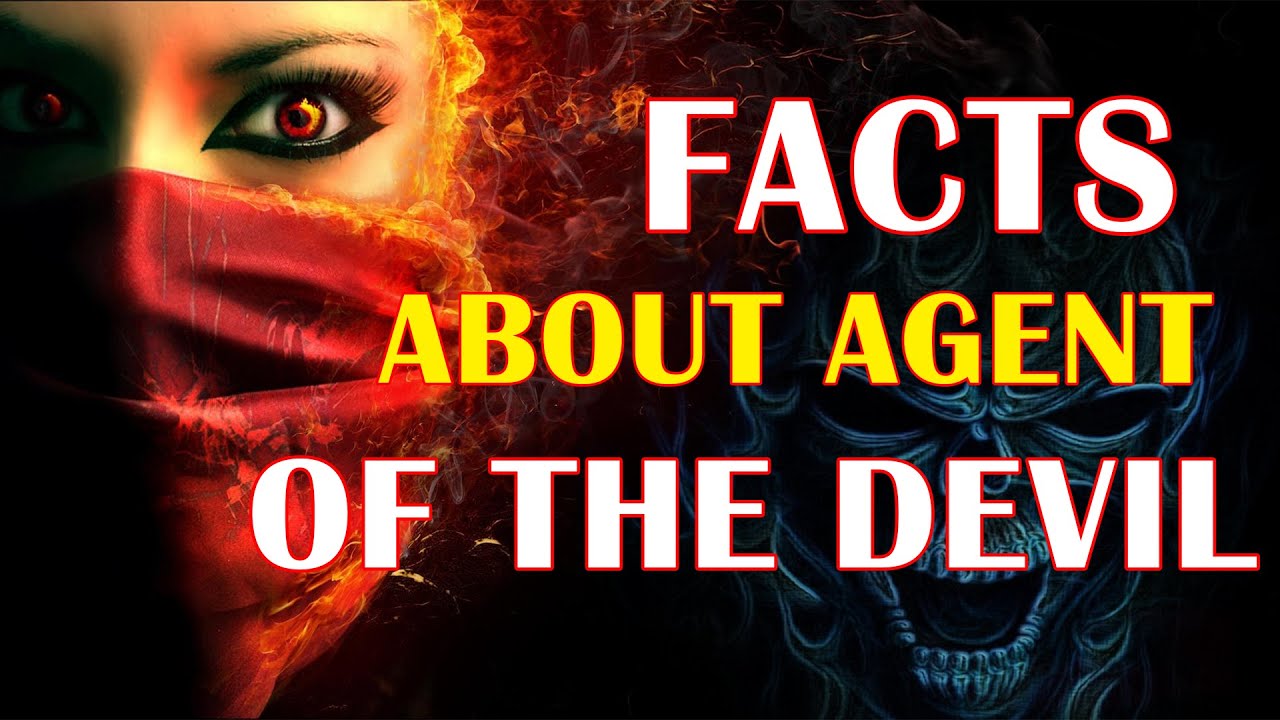 Facts about Agent of the Devil And her Tactics
