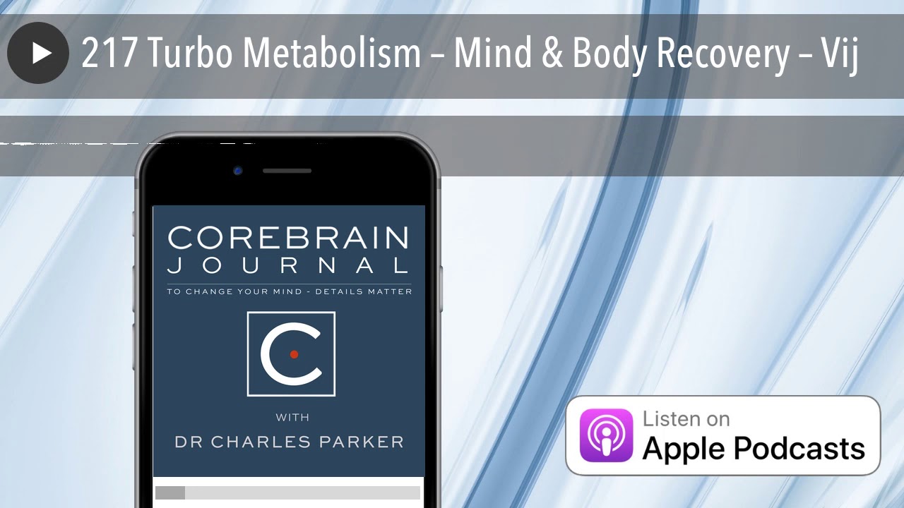 217 Turbo Metabolism – Mind & Body Recovery – Vij
