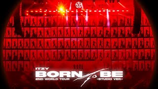 ITZY - BORN TO BE (LIVE BAND REMIX) • ITZY 2ND WORLD TOUR 'BORN TO BE' - STUDIO VER.-] • || JEY 제이