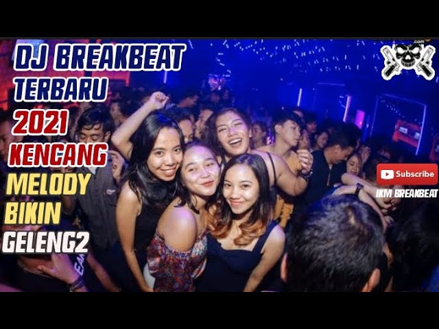 DJ BREAKBEAT TERBARU 2021 MELODY KENCANG ABIS BIKIN GELENG-GELENG FULL BASS class=