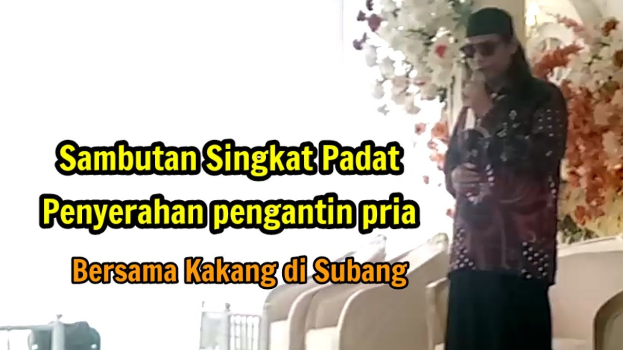 Sambutan Singkat Padat Penyerahan calon penganten pria di Subang Jawa barat