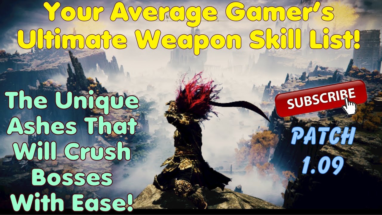 The BEST Weapon Skills and Unique Ashes to Make OP Builds on Patch 1.09