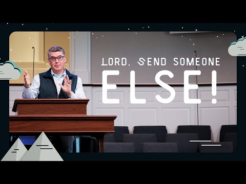 Lord, Send Someone Else! | March 10, 2024 | Exodus 4:1-17