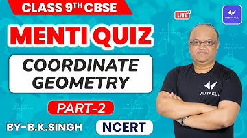 Coordinate Geometry | Menti Quiz | Part 2 | Class 9 Maths Chapter 5 | CBSE 2022 | NCERT | B K Sir