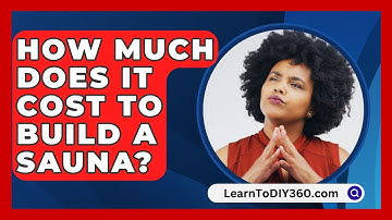 How Much Does It Cost To Build A Sauna? - LearnToDIY360.com