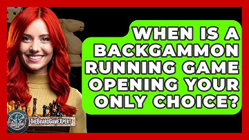 When Is A Backgammon Running Game Opening Your Only Choice? - The Board Game Xpert