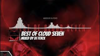 Best Of Cloud Seven (mixed by Dj Fen!x)