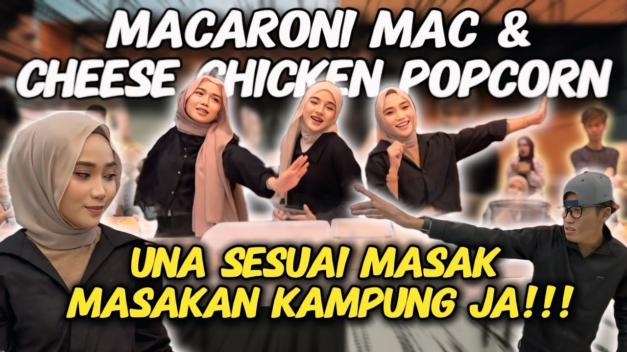 MACARONI MAC & CHEESE CHICKEN POPCORN GONE WRONG | AI TEAM SUKA UNA MASAK MASAKAN KAMPUNG JAA !! 🥹