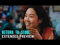 RETURN TO SEOUL – Extended Preview