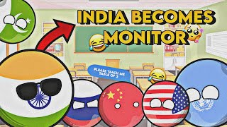 INDIA BECOMES MONITOR 🤫 [FUNNY]💯 [COUNTRYBALLS IN SCHOOL]💥 || CRAZY MAPPING